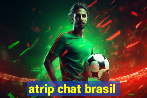 atrip chat brasil